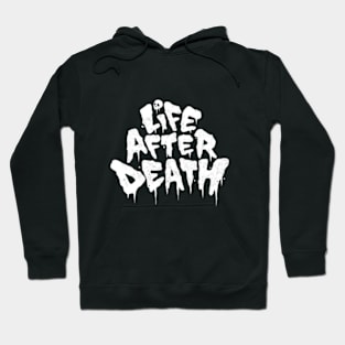 LIFE AFTER DEATH Hoodie